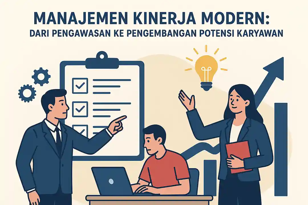 Manajemen Kinerja Modern: Dari Pengawasan Ke Pengembangan Potensi Karyawan